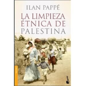 La Limpieza Étnica de Palestina - Ilan Pappé